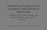 Common Forest Birds of Minnesotaseel0083/documents/BirdMonitoring... · Common Forest Birds of Minnesota “You’ll learn the things you ... knew” - Vanessa Williams from “Pocahontas”