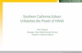 Southern California Edison Unleashes the Power of - SAPfm.sap.com/.../10_NY_HANA_SouthernCaliforniaEdison.pdf · •BOBJ 4.1, 4.2 •Smart Data ... • Seamless queries that are transparent