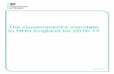 The Government’s mandate to NHS England for 2016-17 · PDF fileThe Government’s mandate to NHS England for 2016-17 8 2. ... Improvement, to ensure the NHS balances its budget,