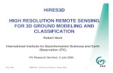 HIRES3D HIGH RESOLUTION REMOTE SENSING FOR … Lidar... · HIRES3D. HIGH RESOLUTION REMOTE SENSING FOR 3D GROUND MODELING . AND CLASSIFICATION. ... ITC Research Seminar - Robert Hack