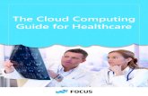 The Cloud Computing Guide for Healthcare - Microsoftsmb.blob.core.windows.net/smbproduction/Content/Microsoft_Cloud... · Cloud Computing Basics ... Cloud Computing Basics The Cloud