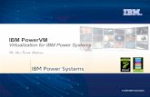PowerVM -  · PDF filePower Hypervisor i AIX Linux ... Simplifies the planning for and installation of Power servers with PowerVM