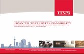 HOW TO TEST HOTEL FEASIBILITY - HVS | · PDF fileHOW TO TEST HOTEL FEASIBILITY ... be scaled back in order to produce a ... a column for Lodging Hospitality magazine and is widely