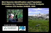 Bird Species Identification and Population Estimation by ... · PDF fileBird Species Identification and Population Estimation by Computerized Sound Analysis. ... • This can accrue
