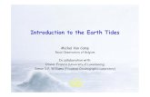 Introduction to the Earth Tides - Université de la ... · PDF fileIntroduction to the Earth Tides ... movements of the moon-earth and earth-sun systems. ... Tides on the Earth Center
