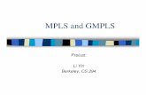 MPLS and GMPLS - utcluj.roftp.utcluj.ro/pub/users/dadarlat/retele_master/prez5-mpls.pdf · Why MPLS? MPLS stands for: “Multi-Protocol Label Switching” Goals: – Bring the speed