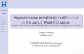 Asynchronous event/state notiﬁcations in the Janus WebRTC ... · PDF fileAsynchronous event/state notiﬁcations in the Janus WebRTC server ... Echo Test Correlating multiple ...