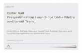 Qatar Rail Prequalification Launch for Doha Metro and ... Session 1... · Doha Metro Railway Operator, Lusail Tram Railway Operator and Facilities Management for Metro and Tram Qatar