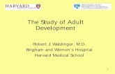 The Study of Adult Development - hr1973.orghr1973.org/docs/Harvard35thReunion_Waldinger.pdf · The Study of Adult Development Age 82 2004 1969 Age 47 1941 Age 19 In 1937, 2 physicians
