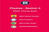 Physics - Section 2 - UKCAT, BMAT and Medical Interview ... · PDF fileIntroduction to Section 2 Section 2 of the BMAT is based around GCSE level Biology, Chemistry, Physics and Maths.