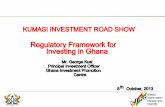Regulatory Framework for Investing in Ghanamci.ei.columbia.edu/files/2013/10/GIPC-presentation.pdf · Regulatory Framework for Investing in Ghana ... Oil and Gas ... Companies engaged