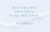 RESTORATIVE PRACTICES Gorgie Mills School. Terri · PDF fileRESTORATIVE PRACTICES Gorgie Mills School. ... What is a Restorative Conversation. •A one to one conversation with a young