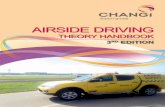 Airside Driving Theory Handbook - Changi the website of Changi Airport Group (CAG) Airside Driving Centre ... management/airside_driving_ ... and taxiway subject to approval from Changi