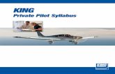 Private Pilot Syllabus - King Schools, Inc. Private Pilot Syllabus...Ver. 1.0 King Schools Private Pilot Syllabus A Roadmap to Change Your Life Forever CONTENTS INTRODUCTION To the