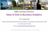 AMBS Teaching & Research Value of SAS in Business · PDF fileAMBS Teaching & Research Value of SAS in Business Analytics Dr Yu-wang Chen Alliance Manchester Business School (AMBS),