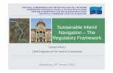 Sustainable Inland Navigation – The Regulatory · PDF fileStrasbourg, 19th January 2011 Sustainable Inland Navigation – The Regulatory Framework CENTRAL COMMISSION FOR THE NAVIGATION