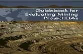 Guidebook for Evaluating Mining Project EIAs for Evaluating Mining Project EIAs. Guidebook for ... Bingham Canyon Mine, ... 3.4.8.1 Dam break analysis 52