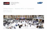 White Paper : Mobile NFC in Transport · PDF filecustomer service, particularly in cases of lost handsets. Political/regulatory considerations: The mobile NFC ecosystem should highlight