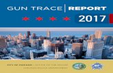 GUN TRACE REPORT 2017 - City of Chicago · PDF fileGUN TRACE REPORT 1 INTRODUCTION Since 2013, the Chicago Police Department has recovered nearly 7,000 “crime guns” each year.