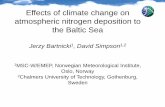 Effects of climate change on atmospheric nitrogen deposition · PDF fileEffects of climate change on atmospheric nitrogen deposition to the Baltic Sea Jerzy Bartnicki1, David Simpson1,2