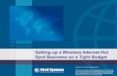 Setting up a Wireless Internet Hot Spot Business on a Tight ... · PDF file3 Copyright © Fire4 2008. All rights reserved Public Internet Management Technology If your company provides