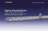 GE LED Signage Lighting Tetra PowerStrip — Data Sheet ... · PDF fileTetra PowerStrip and Tetra PowerStrip High Output from GE Lighting are the innovative LED systems that replace