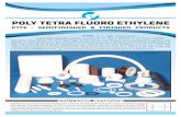 POLY TETRA FLUORO ETHYLENE - PTFE · PDF filePOLY TETRA FLUORO ETHYLENE PTFE - SEMIFINISHED & FINISHED PRODUCTS PTFE is a high performance engineering speciality polymer invented by