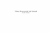 The Pursuit of God - · PDF filecal and devotional books, and one who seemed to burn the midnight oil in pursuit of God. ... A. W. Tozer Chicago, Ill. June 16, 1948. Following Hard