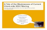 A Tale of the Weaknesses of Current Client-side XSS · PDF fileA Tale of the Weaknesses of Current Client-side XSS Filtering ... • Scope-related Issues ... JavaScript Engine Scope