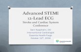 Advanced STEMI 12-Lead ECG STEMI 12-Lead ECG Stroke and Cardiac System Conference Sam Kapphahn, DO Interventional Cardiologist Essentia Health-Fargo October 12th, 2016