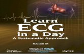 Learn ECG in a Day - emtyazna.comemtyazna.com/downloads/emtyazna.com-Learn-ECG-in -a-Day.pdfLearn ECG in a Day: A Systematic Approach as title suggests is simple, clear and concise.