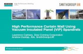 High Performance Curtain Wall Using Vacuum Insulated · PDF fileHigh Performance Curtain Wall Using Vacuum Insulated Panel (VIP) Spandrels Lawrence Carbary, Dow Corning Corporation