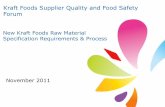 Kraft Foods Supplier Quality and Food Safety Forum forum EU and CEEMA reg… · Kraft Foods Supplier Quality and Food Safety Forum New Kraft Foods Raw Material Specification Requirements