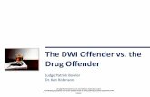 The DWI Offender vs. the Drug Offender - NDCI.org VERSION The... · NDCI Webinar – Tune in on Tuesdays The DWI Offender vs. the Drug Offender Frequency of use by High School Seniors