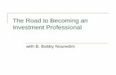 The Road to Becoming an Investment Professional road to becoming an investment... · Investment Professional ... trades at $67/share and Nike Inc (NKE) trades at ... Common knowledge
