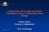 Critical Role of Firmware and Flash Translation Layers in ... · PDF fileTranslation Layers in Solid State Drive Design Robert Sykes . ... therefore the overall design of the SSD firmware