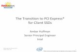 The Transition to PCI Express* for Client · PDF fileThe Transition to PCI Express ... • Intel product plans in this presentation do not constitute Intel plan ... • NVM Express