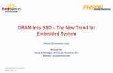 DRAM-less SSD – The New Trend for Embedded · PDF fileDRAM-less SSD – The New Trend for Embedded System. ... Embedded System are Everywhere o Industrial / Semi-Industrial o ...