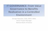 IT GOVERNANCE FRAMEWORK - ISACA Athens · PDF fileIT Governance Risk management requires risk awareness of senior corporate officers, ... • COBIT 5 is a governance and management