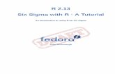 Six Sigma with R - A Tutorial - An introduction to using R ... · PDF fileSix Sigma with R - A Tutorial Draft R 2.13 Six Sigma with R - A Tutorial An introduction to using R for Six