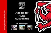 Ageing for Health A Australians Rural - University of · PDF filelarge aggregate data set reports. –The majority of rural research begins with the implicit assumption of the uniqueness
