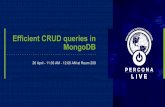 MongoDB Efficient CRUD queries in - CRUD queries in MongoDB 26 April - 11:35 AM - 12:00 AM at Room 209. 2 { me : '@adamotonete' } Adamo Tonete ... Node Perl PHP Python Ruby Motor Scala