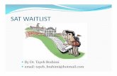 SAT WAITLIST - · PDF fileYou can request waitlist status for only one test type (SAT or SAT Subject Tests) on any particular test administration date. You will be charged any applicable