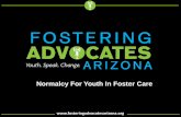 Normalcy For Youth In Foster Care - pcaaz.org · PDF filePrudent Parenting Standard (RPPS) to guide foster parents, caregivers, congregate care providers, and agencies when making