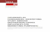 Students as consumers: identifying study abroad ... · PDF file[STUDENTS AS CONSUMERS: IDENTIFYING STUDY ABROAD ... groups so as to facilitate marketing choices. The report is based