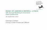 BANK OF AMERICA MERRILL LYNCH - Lloyds Banking · PDF fileBANK OF AMERICA MERRILL LYNCH 19th Annual Banking & Insurance CEO Conference 30 September 2014 George Culmer Group Chief Financial
