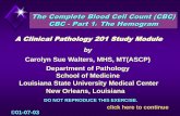The Complete Blood Cell Count (CBC) CBC - Part 1 The … Part 1- The... · The Complete Blood Cell Count (CBC) CBC - Part 1: The Hemogram Louisiana State University Medical Center