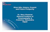 River Nile, History, Present and Future Prosperity Dr ... Mary.pdf · River Nile, History, Present and Future Prosperity Dr. Mary Ghobrial National Institute of ... structure to regulate