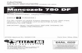 Mancozeb 750 DF - Titan Ag · PDF fileTITAN MANCOZEB 750 DF FUNGICIDE • PAGE 2 OF 5 DIRECTIONS FOR USE For use in All States where appropriate for crop and/or disease. Restraints: