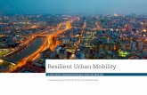 Resilient Urban Mobility - Siemens · PDF fileachieving and sustaining resilient urban mobility. 1 ... opportunity to improve resilience on all of the city’s future services and